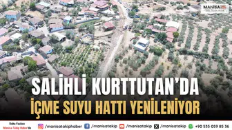 Salihli Kurttutan’da 40 Yıllık İçme Suyu Hattı Yenileniyor