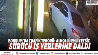 Bodrum’da Trafik Terörü: Alkollü Ehliyetsiz Sürücü İş Yerlerine Daldı