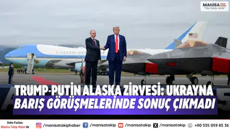 Trump-Putin Alaska zirvesi: Ukrayna barış görüşmelerinde sonuç çıkmadı