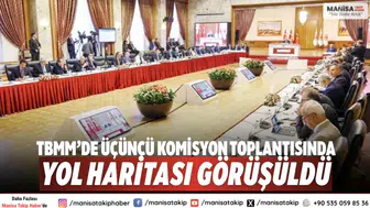 TBMM’de Üçüncü Komisyon Toplantısında Yol Haritası Görüşüldü
