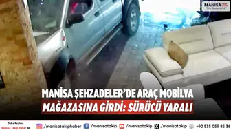 Manisa Şehzadeler’de Araç Mobilya Mağazasına Girdi: Sürücü Yaralı