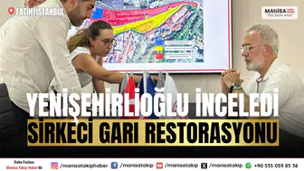 Yenişehirlioğlu İstanbul Sirkeci Garı Restorasyonunu İnceledi