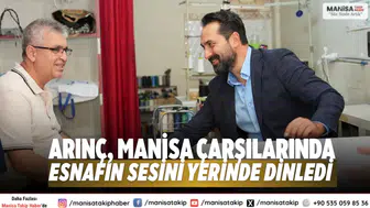 Arınç, Manisa Çarşılarında Esnafın Sesini Yerinde Dinledi