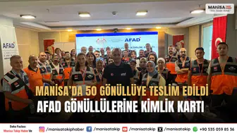 Manisa’da 50 gönüllüye teslim edildi AFAD Gönüllülerine Kimlik Kartı