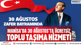 Manisa’da 30 Ağustos’ta Ücretsiz Toplu Taşıma Hizmeti