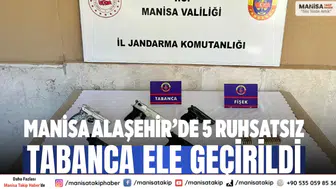 Manisa Alaşehir’de 5 ruhsatsız tabanca ele geçirildi