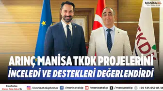 Arınç Manisa TKDK Projelerini İnceledi ve Destekleri Değerlendirdi