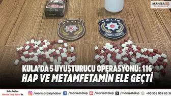 Kula’da 5 Uyuşturucu Operasyonu: 116 Hap ve Metamfetamin Ele Geçti