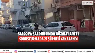 Balçova saldırısında gözaltı arttı Soruşturmada 27 şüpheli yakalandı