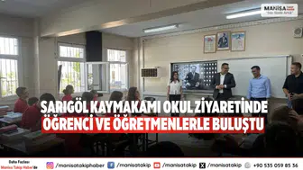 Sarıgöl Kaymakamı okul ziyaretinde Öğrenci ve öğretmenlerle buluştu