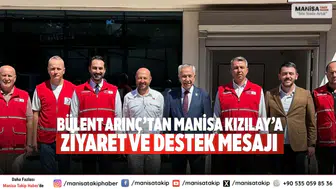 Bülent Arınç’tan Manisa Kızılay’a Ziyaret ve Destek Mesajı