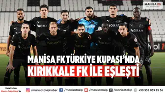 Manisa FK Türkiye Kupası’nda Kırıkkale FK ile Eşleşti