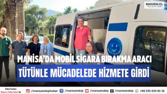 Manisa’da Mobil Sigara Bırakma Aracı Tütünle Mücadelede Hizmete Girdi