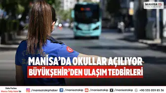 Manisa’da okullar açılıyor Büyükşehir’den ulaşım tedbirleri