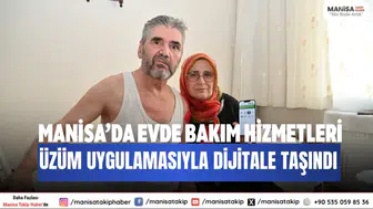 Manisa’da Evde Bakım Hizmetleri Üzüm Uygulamasıyla Dijitale Taşındı