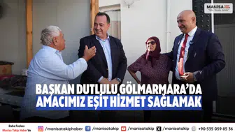 Başkan Dutlulu Gölmarmara’da: “Amacımız eşit hizmet sağlamak”