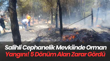 Salihli Cephanelik Mevkiinde Orman Yangını! 5 Dönüm Alan Zarar Gördü