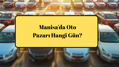 Manisa’da Oto Pazarı Hangi Gün?