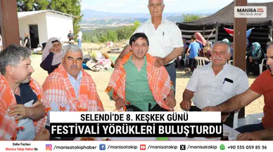 Selendi’de 8. Keşkek Günü Festivali Yörükleri Buluşturdu