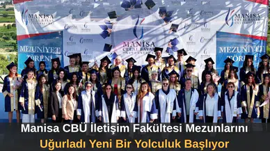 Manisa CBÜ İletişim Fakültesi Mezunlarını Uğurladı Yeni Bir Yolculuk Başlıyor