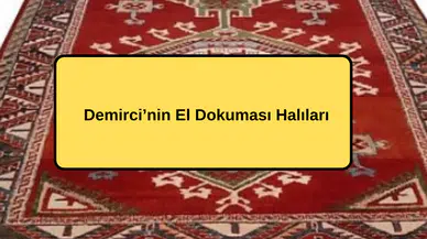 Demirci’nin El Dokuması Halıları