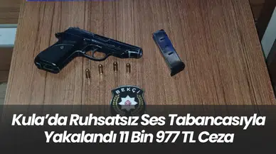 Kula’da Ruhsatsız Ses Tabancasıyla Yakalandı: 11 Bin 977 TL Ceza