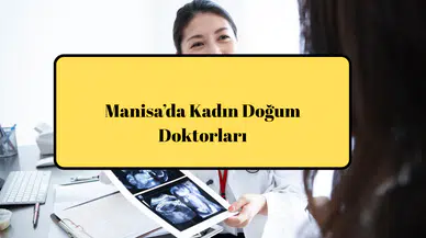 Manisa’da Kadın Doğum Doktorları