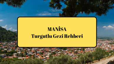 Turgutlu Gezi Rehberi