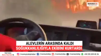 Alevlerin Arasında Kaldı, Soğukkanlılığıyla Ekibini Kurtardı