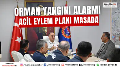 Manisa’da Orman Yangınları İçin Acil Eylem Planı Masada