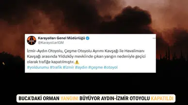 Buca’daki Orman Yangını Büyüyor Aydın-İzmir Otoyolu Kapatıldı