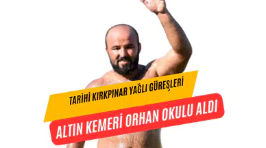 Orhan Okulu, 664. Tarihi Kırkpınar Yağlı Güreşleri’nde Altın Kemeri Kaptı!