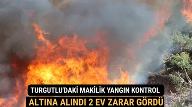 Turgutlu'daki Makilik Yangın Kontrol Altına Alındı 2 Ev Zarar Gördü