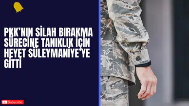 PKK’nın Silah Bırakma Sürecine Tanıklık İçin Heyet Süleymaniye’ye Gitti