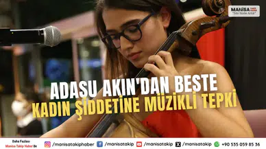 Adasu Akın'dan Beste Kadın Şiddetine Müzikli Tepki