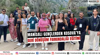 Manisalı Gençler Kosova’da Geri Dönüşüm Farkındalığı Oluşturdu