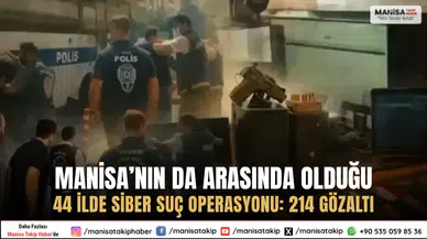 Manisa’nın da Arasında Olduğu 44 İlde Siber Suç Operasyonu 214 Gözaltı