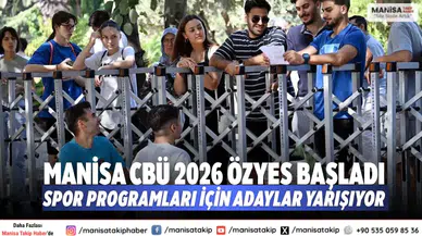 Manisa CBÜ 2026 ÖZYES Başladı: Spor Programları İçin Adaylar Yarışıyor