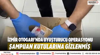 İzmir Otogarı'nda uyuşturucu operasyonu: Şampuan kutularına gizlenmiş