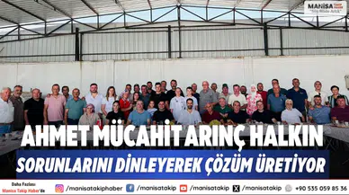 Ahmet Mücahit Arınç, Halkın Sorunlarını Dinleyerek Çözüm Üretiyor