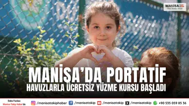 Manisa’da Portatif Havuzlarla Ücretsiz Yüzme Kursu Başladı