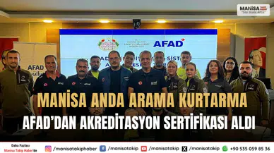 Manisa ANDA Arama Kurtarma AFAD’dan Akreditasyon Sertifikası Aldı
