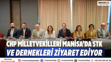 CHP Milletvekilleri Manisa’da STK ve Dernekleri Ziyaret Ediyor