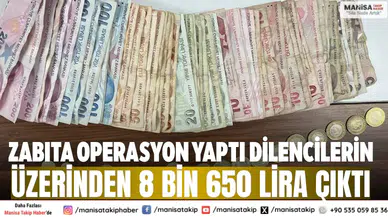 Zabıta operasyon yaptı Dilencilerin üzerinden 8 bin 650 lira çıktı