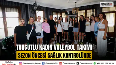 Turgutlu Kadın Voleybol Takımı Sezon Öncesi Sağlık Kontrolünde
