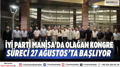İYİ Parti Manisa’da olağan kongre süreci 27 Ağustos’ta başlıyor