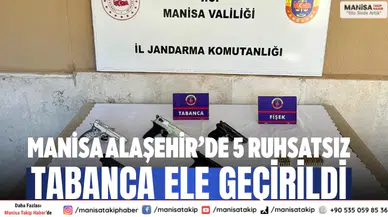 Manisa Alaşehir’de 5 ruhsatsız tabanca ele geçirildi