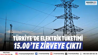 Türkiye’de Elektrik Tüketimi 15.00’te Zirveye Çıktı
