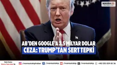 AB’den Google’a 3,5 Milyar Dolar Ceza: Trump’tan Sert Tepki