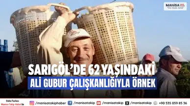 Sarıgöl’de 62 Yaşındaki Ali Gubur Çalışkanlığıyla Örnek